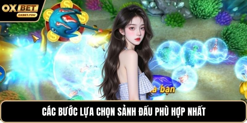 Các bước lựa chọn sảnh đấu phù hợp nhất
