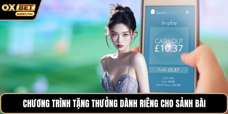 Chương trình tặng thưởng dành riêng cho sảnh bài