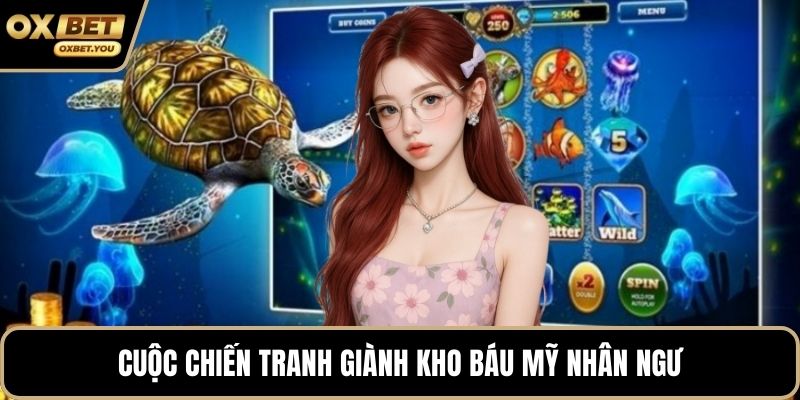 Cuộc chiến tranh giành kho báu mỹ nhân ngư