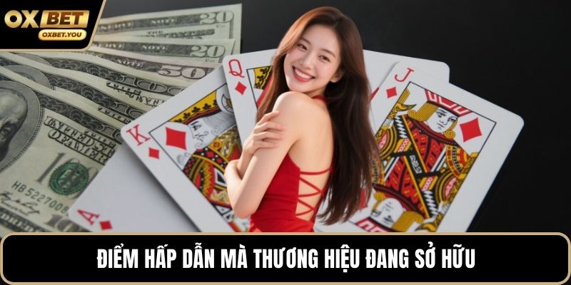 Điểm hấp dẫn mà thương hiệu đang sở hữu